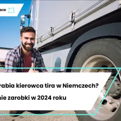 Ile zarabiają kierowcy tira w Niemczech? Zaskakujące fakty o wynagrodzeniach