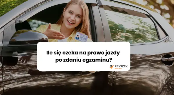 Ile się czeka na prawo jazdy po zdaniu egzaminu? Sprawdź prawdziwy czas oczekiwania!