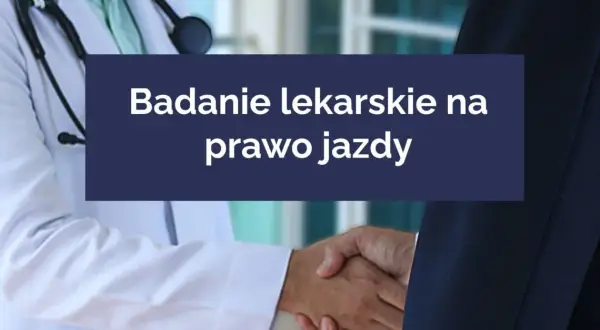 Jak wygląda badanie lekarskie na prawo jazdy i co warto wiedzieć przed wizytą